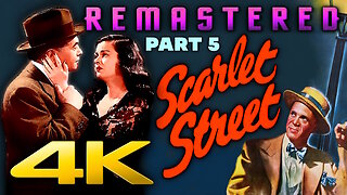 Scarlet Street - REMASTERED (4K - UHD) Classic Film Noir Movie (Part 5 of 5)