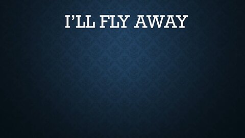 I’ll Fly Away