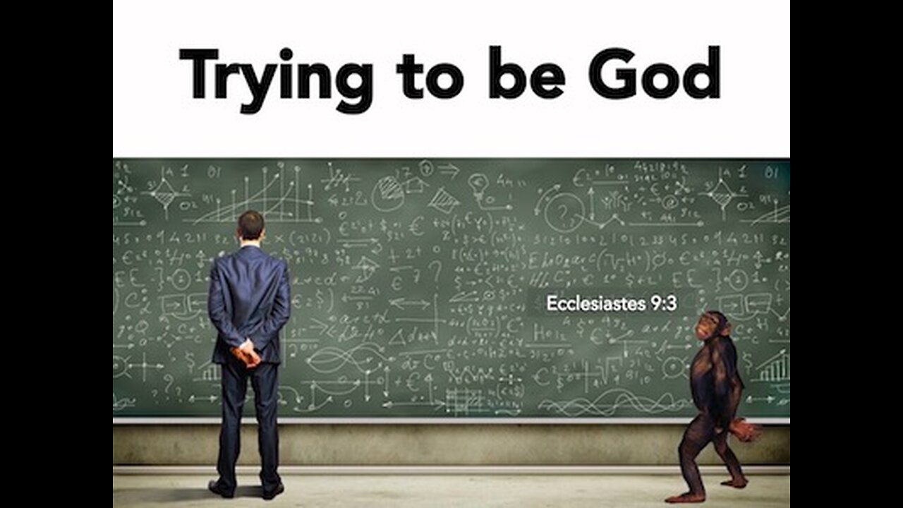Trying to be God