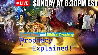 LIVE SUNDAY AT 6:30PM EST - Current World News and Biblical Prophecy - Prophecy Explained!