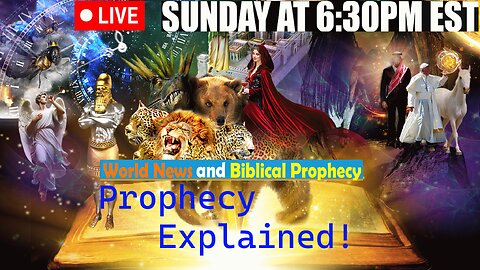 LIVE SUNDAY AT 6:30PM EST - Current World News and Biblical Prophecy - Prophecy Explained!