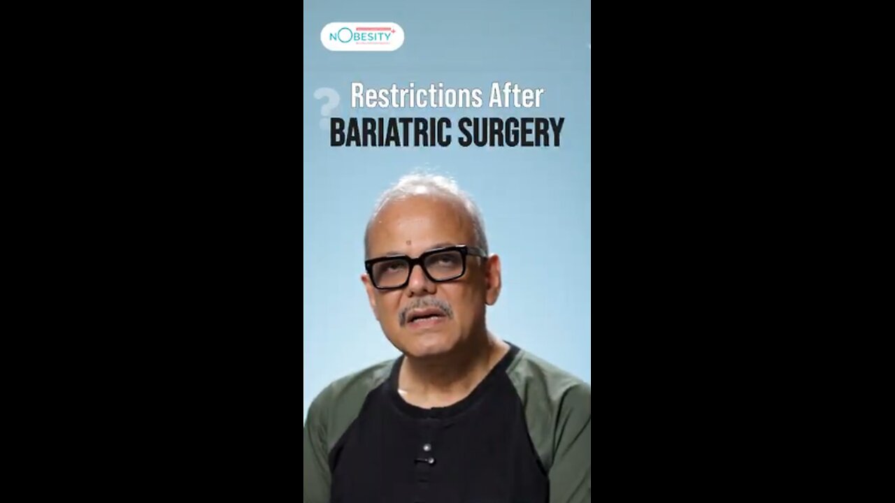 Overcoming Restrictions After Bariatric Surgery | NObesity
