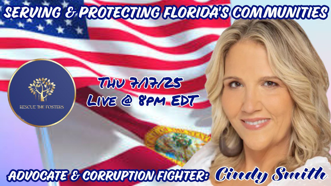 SERVING & PROTECTING FLORIDA'S COMMUNITIES w/ Advocate & Corruption Fighter - Cindy Smith