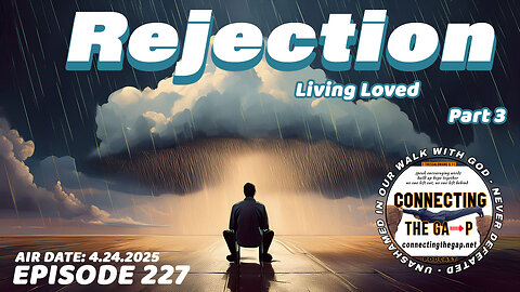 Rejection - Living Loved - 227