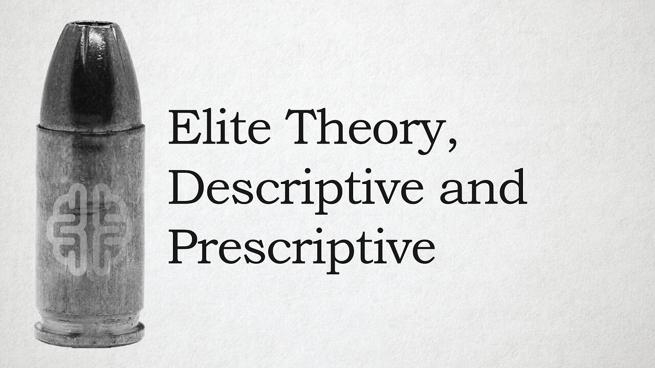 Elite Theory, Descriptive and Prescriptive
