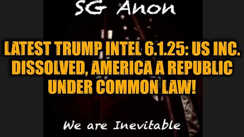 SG Anon: Latest Trump Intel 6.1.25: US Inc. Dissolved, America a Republic Under Common Law!