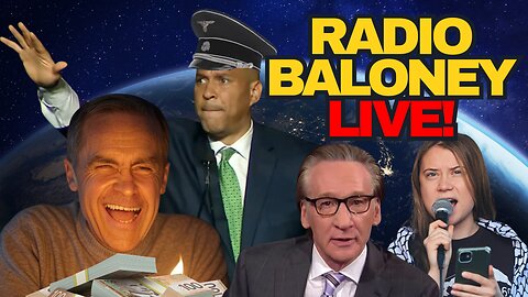 Radio Baloney Live! Carney Spending Spree, Cory Booker Salute, Elon, Greta Thunberg, Bill Maher