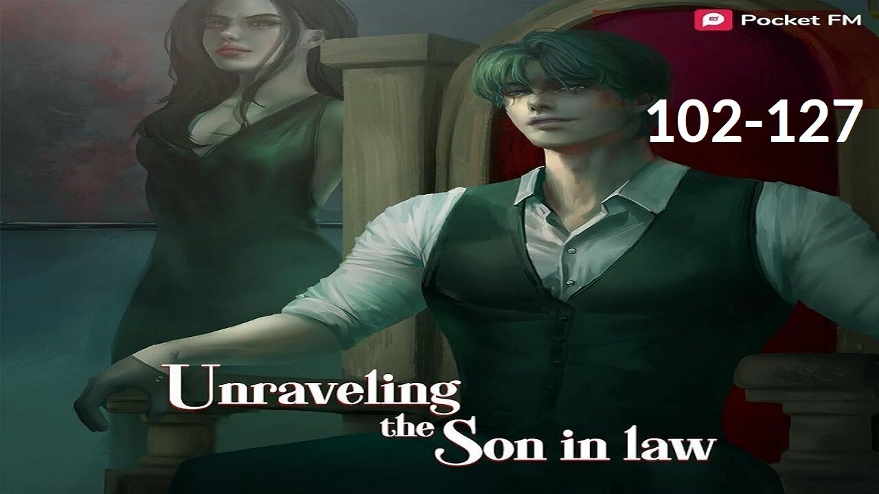 Unraveling the Son-in-Law | Episodes 102-127