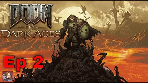 Doom The Dark Ages (Episode 2!)