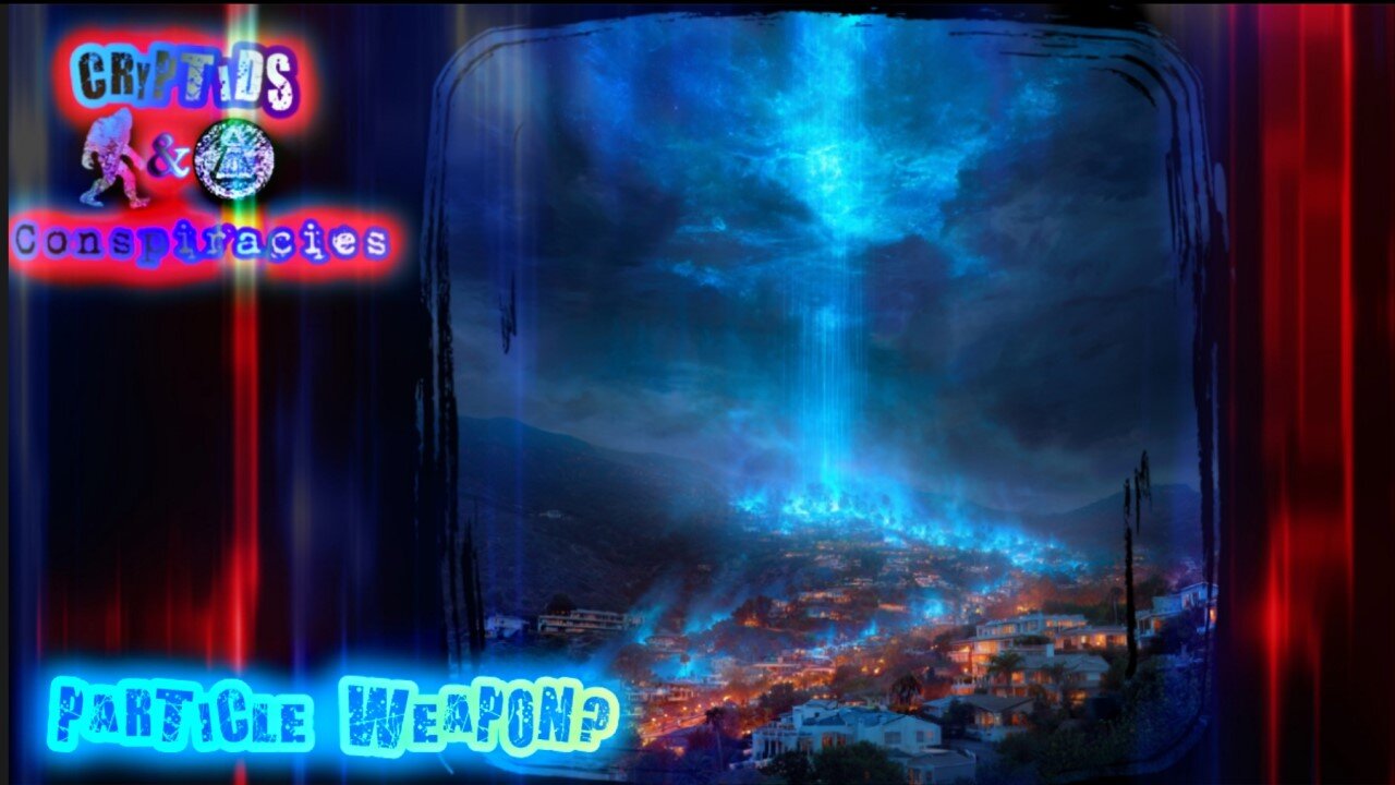 Cyptids and Conspiracies! Episode 59: Particle Weapon?