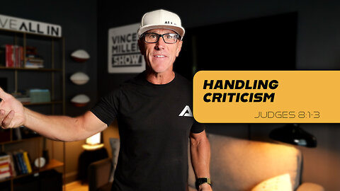 Handling Criticism | Judges 8:1-3