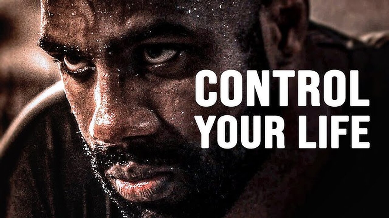 Control Your Life - Motivational Video