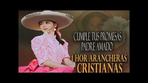 Rancheras Cristianas - 1 Hora, Cumple Tus Promesas Padre Amado Éxitos - Musica Cristiana.