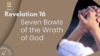 #Bible Study with #Jairus #Revelation 16, part 2 Seven Bowls of the Wrath of God
