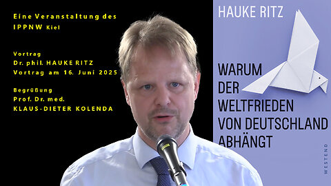 Hauke Ritz: „Warum der Weltfrieden von Deutschland abhängt“ – Vortrag am 16.06.2025 in Kiel