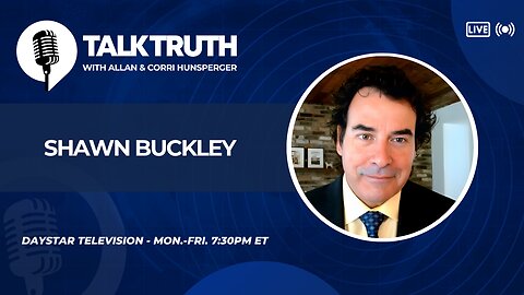 Talk Truth 07.25.25 - Shawn Buckley