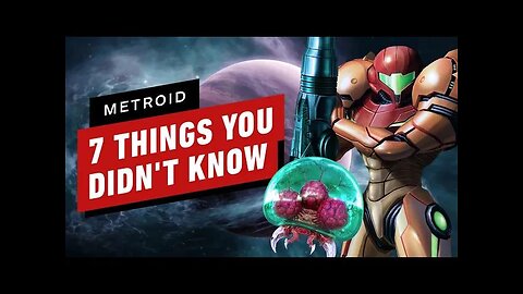 7 Things You (Probably) Didn't Know About Metroid