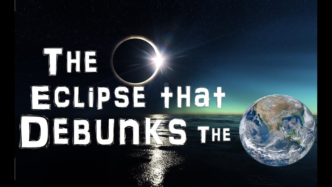 The August 21st, 2017 Total Eclipse and the Flat Earth - Part I