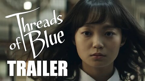 THREADS OF BLUE Official Trailer (2025) Japanese Psychological Horror