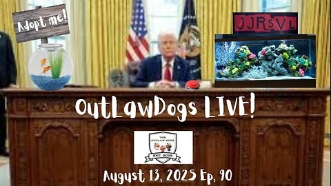 OutLawDogs LIVE! Ep. 90- Make Goldfish Great Again!