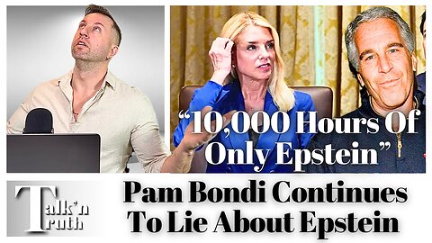 Pam Bondi LIES About the 10,000 Hours of Epstein Videos