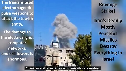 The Iranians used electromagnetic pulse weapons to attack the Jewish entity. The damage to the electrical grid, computer networks, and cell towers is enormous. Revenge Strike! Iran's Deadly Mostly Peaceful Missiles Destroy Everything in Israel.
