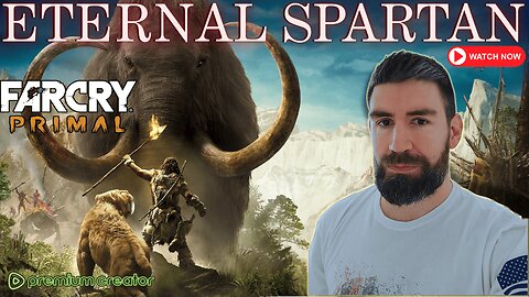 🟢 Eternal Spartan Plays Farcry Primal (First Playthrough) | USMC Veteran