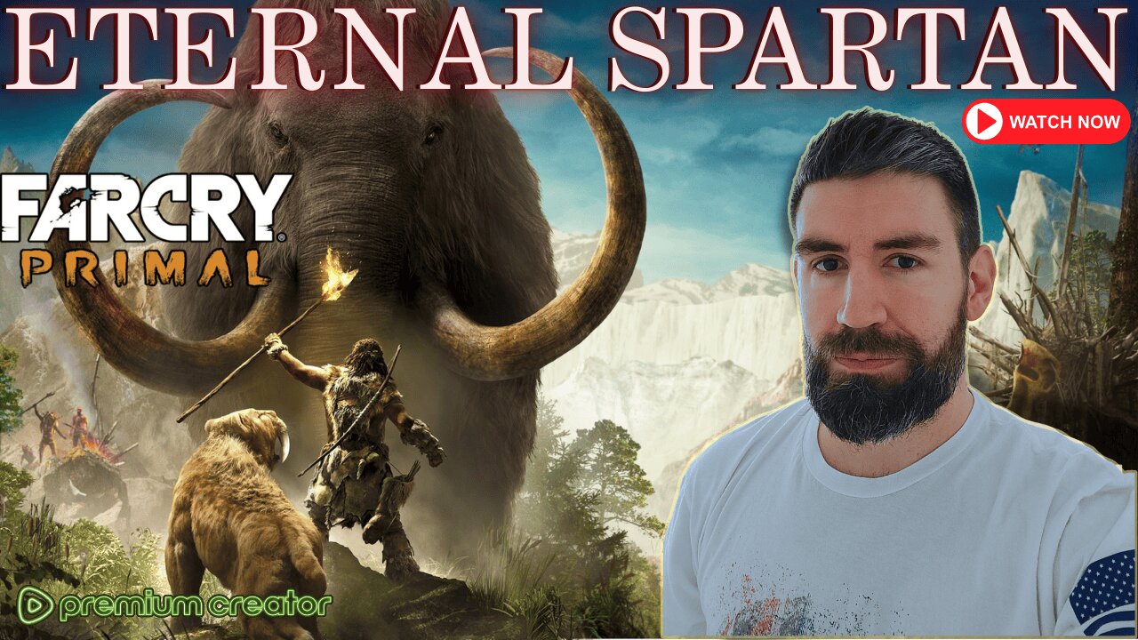 🟢 Eternal Spartan Plays Farcry Primal (First Playthrough) | USMC Veteran