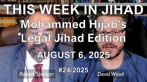 ROBERT SPENCER & DAVID WOOD - THIS WEEK IN JIHAD (August 6, 2025) Full Show