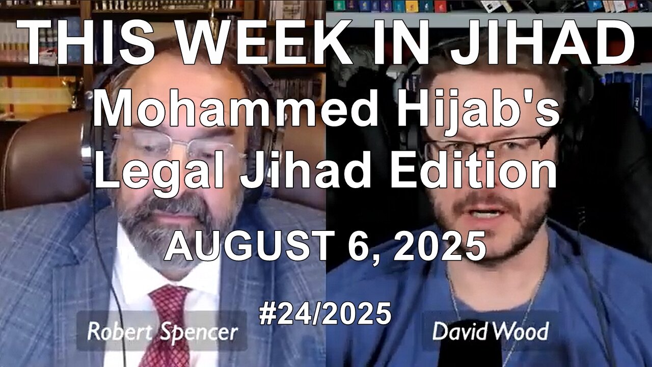 ROBERT SPENCER & DAVID WOOD - THIS WEEK IN JIHAD (August 6, 2025) Full Show