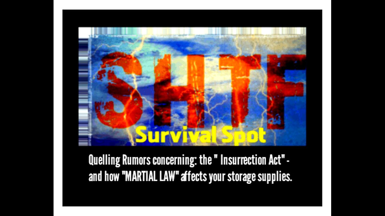 Quelling Rumors concerning the "Insurrection Act" and, how MARTIAL LAW affects your PREPS.
