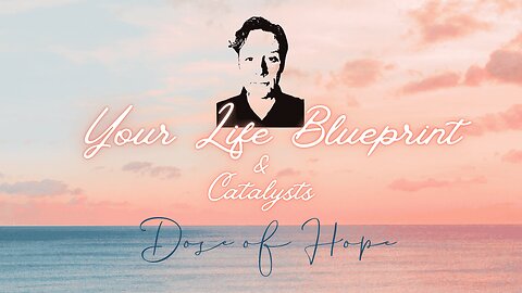 Your Life Blueprint and Catalysts