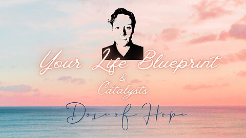 Your Life Blueprint and Catalysts