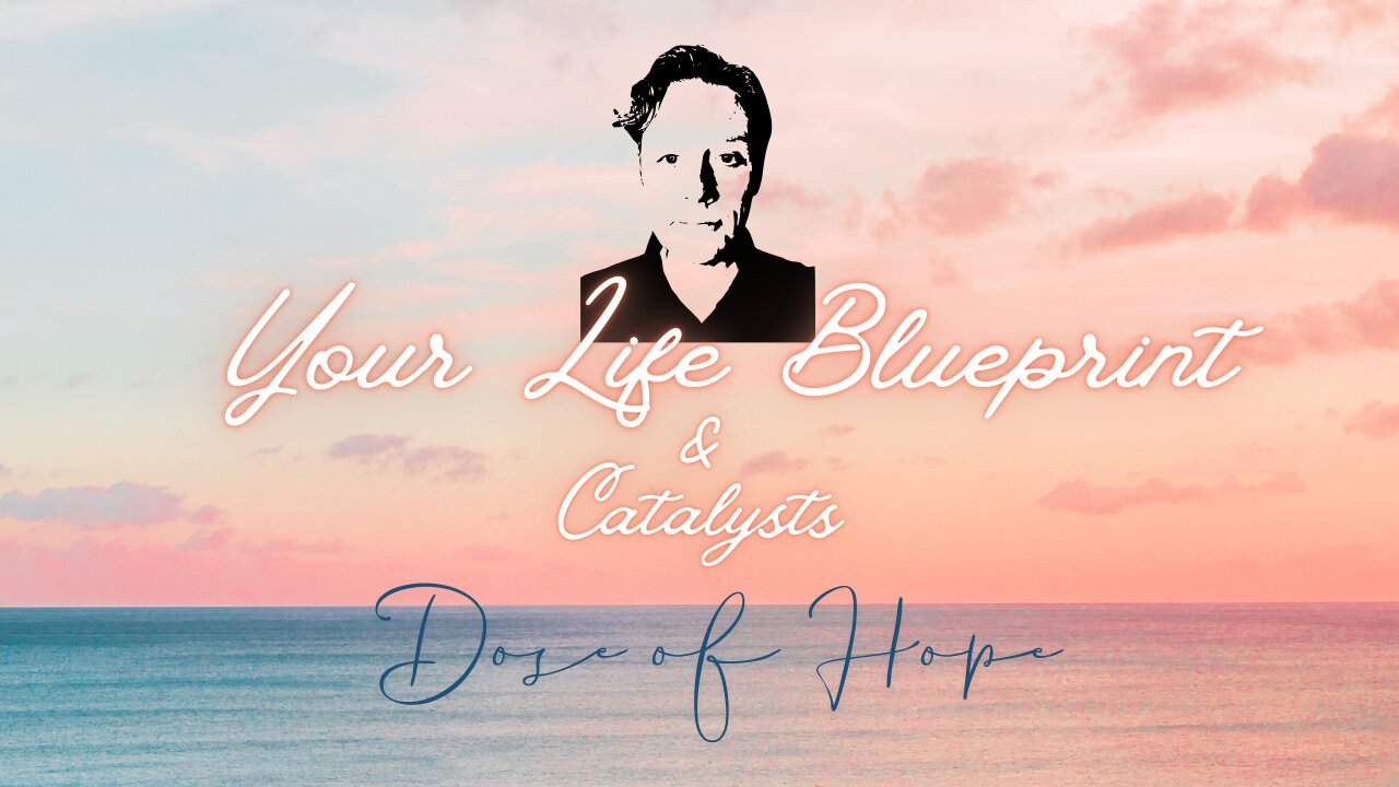 Your Life Blueprint and Catalysts