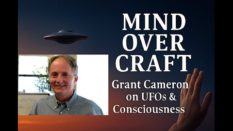 Grant Cameron UFOs, Near-Death, Channeling & The Field — A New Map of Contact - 1 of 2