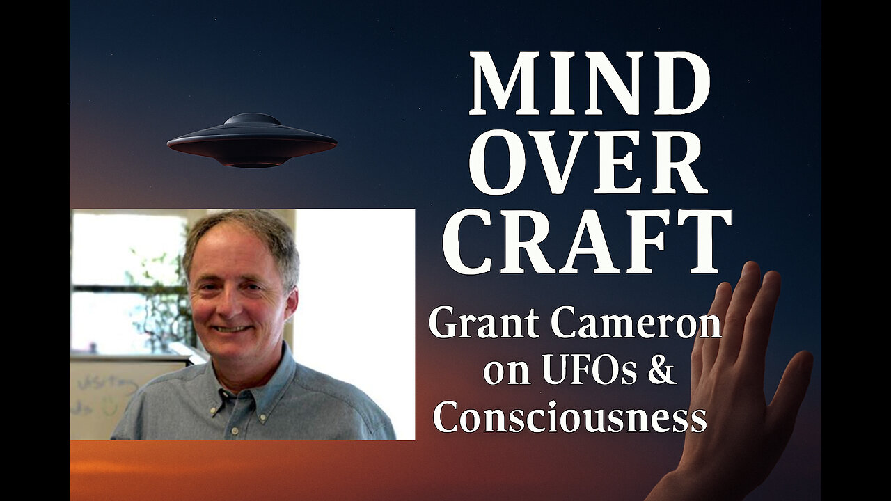 Grant Cameron UFOs, Near-Death, Channeling & The Field — A New Map of Contact - 1 of 2
