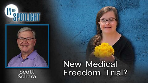 Scott Schara: New Medical Freedom Trial may be on the Horizon