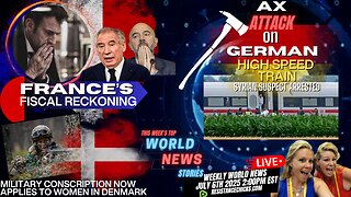 France's Fiscal Reckoning | German Train Ax Attack | Denmark Conscripting Women | World News 7/6/25