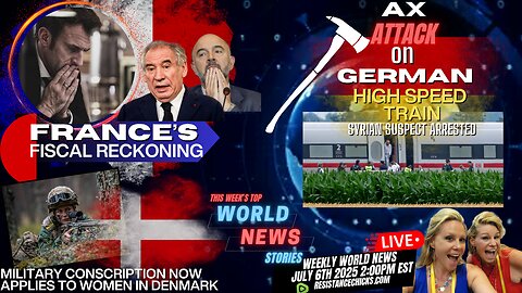 France's Fiscal Reckoning | German Train Ax Attack | Denmark Conscripting Women | World News 7/6/25