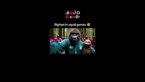 Bigfoot in squid games