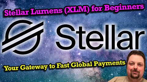 Stellar Lumens (XLM) for Beginners: Your Gateway to Fast Global Payments