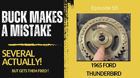 Buck Makes a Mistake...well several - 1965 Ford Thunderbird - Ep. 55