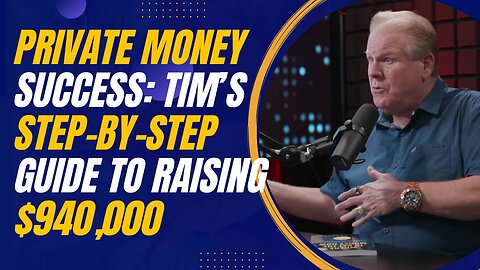 Private Money Success: Tim Benskin’s Step-by-Step Guide to Raising $940,000