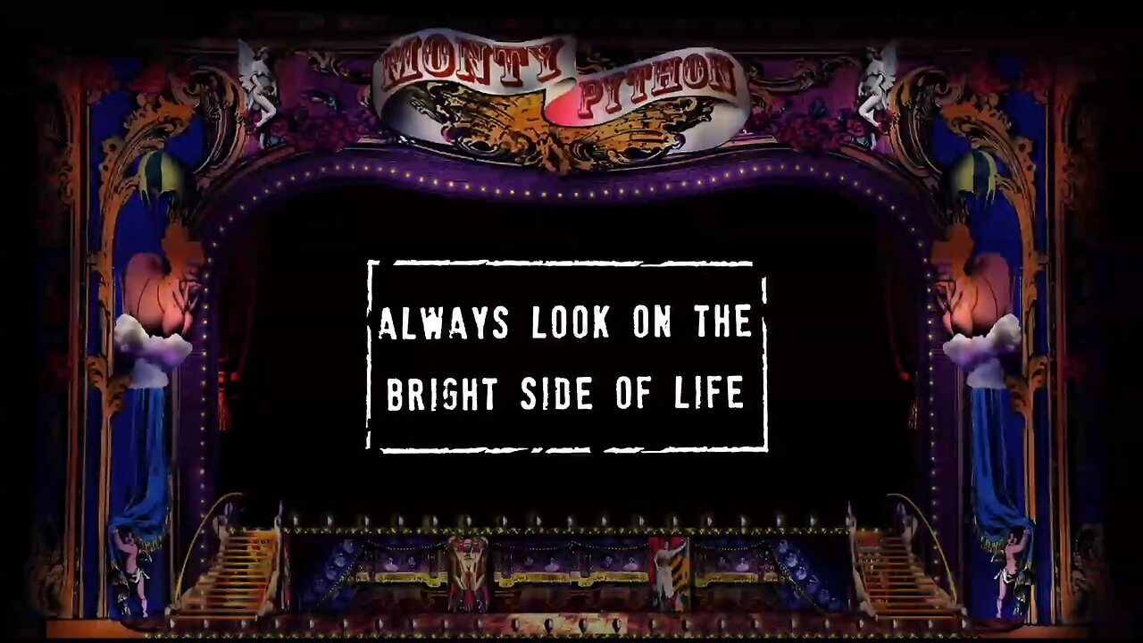 "Always Look On The Bright Side Of Life" sung by Eric Idle and Monty Python