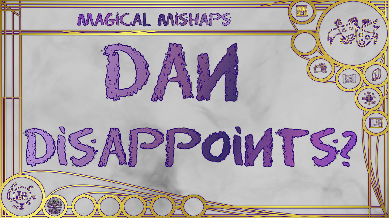 Dan… Disappoints? – Magical Mishaps 2025
