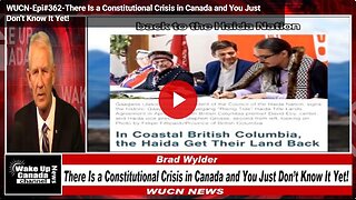 WUCN-Epi#362-There Is a Constitutional Crisis in Canada and You Just Don’t Know It Yet!