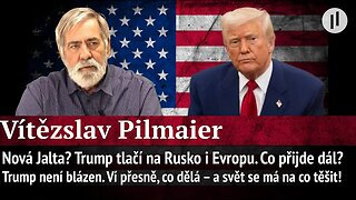 Trumpův plán "Amerika First" Evropa zaplatí. Dohoda s Putinem za každou cenu? | Vítězslav Pilmaier