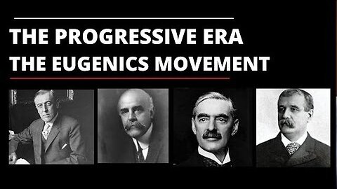 The Rise Of Progressivism And The Eugenics Movement