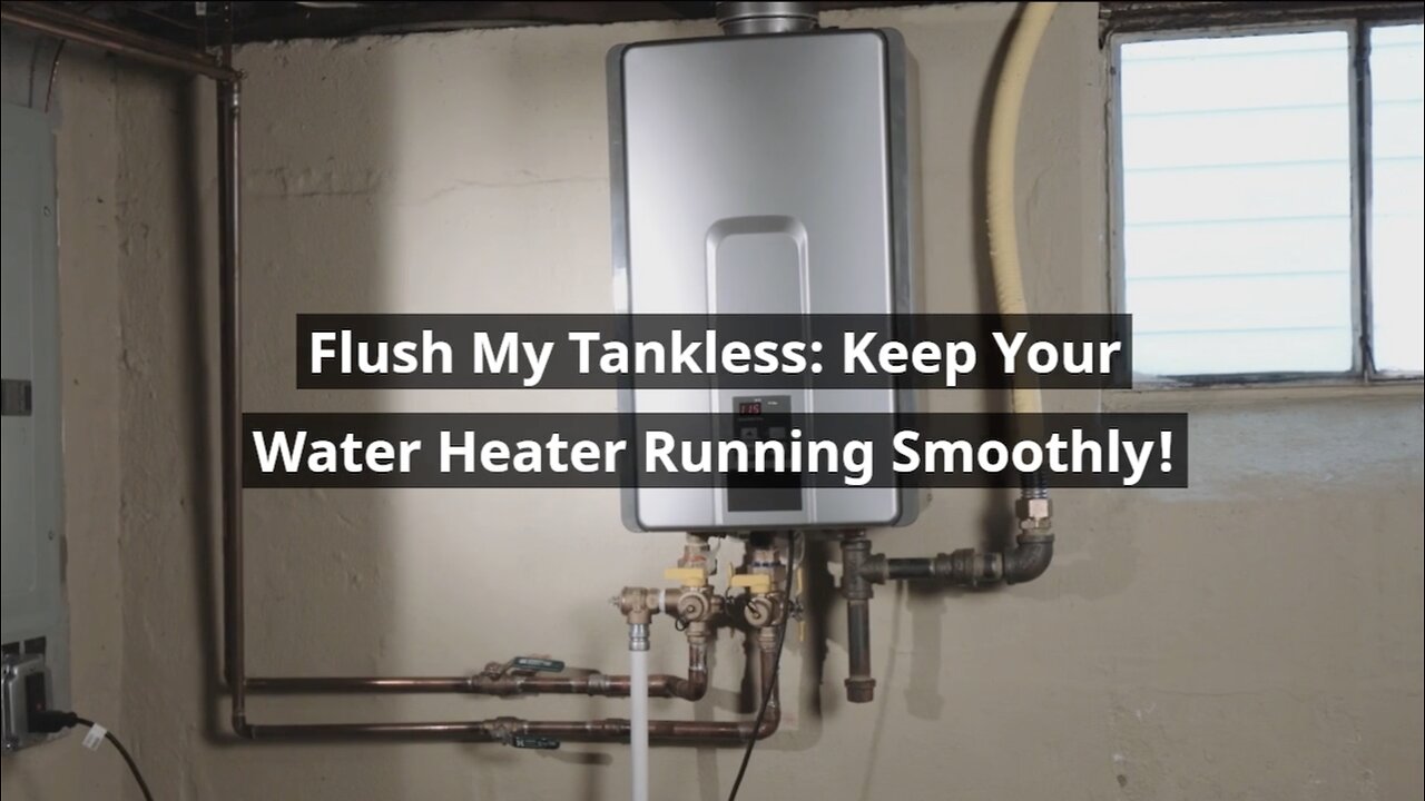 Keep Your Water Heater Running Smoothly | Flush My Tankless | (337) 877-0006 Call Now