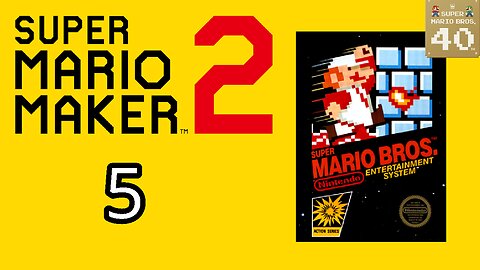 Super Mario Maker 2 #5 Super Mario Bros. (40th Anniversary Special)